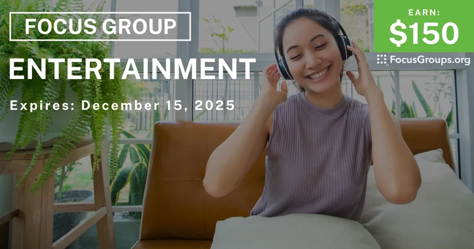 Focus Group on Entertainment - $150 - $150 - 11/28/2025