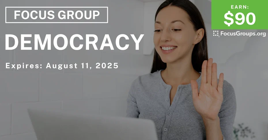 Focus Group on Democracy - $90