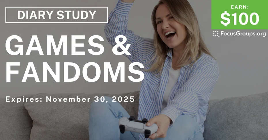 Research Study on Games & Fandoms - $100 - $100 - 11/27/2025
