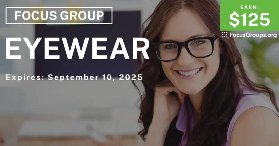 Focus Group in Phoenix on Eyewear - $125