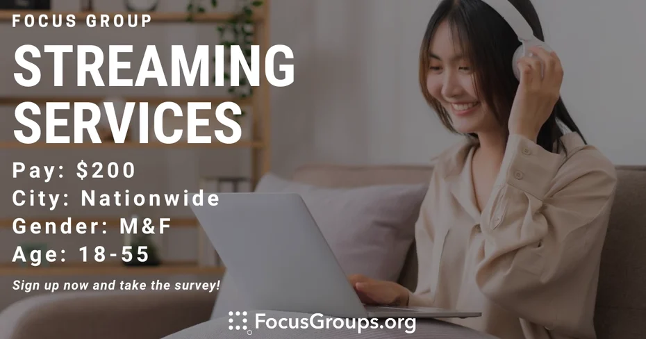 Focus Group on Streaming Services - $200 - 09/29/2022