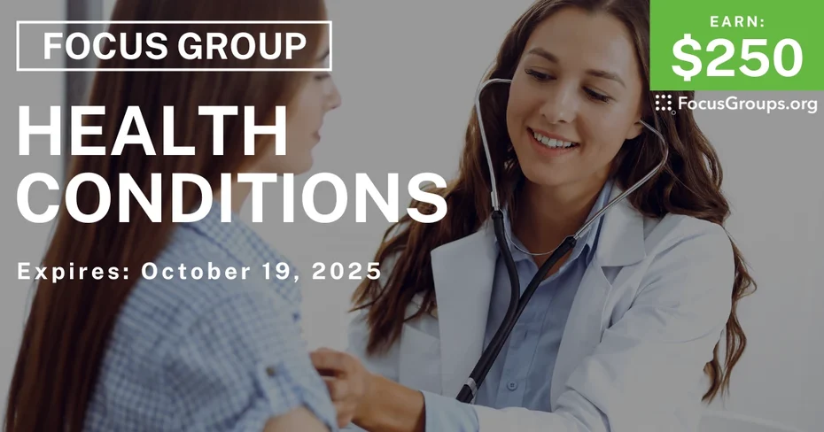 Focus Group on Health Conditions - $250 - $250 - 10/15/2025