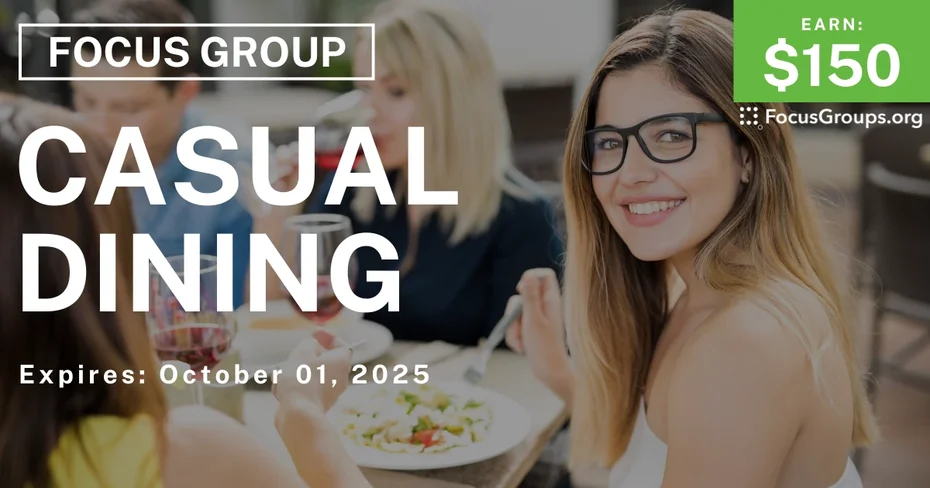 Focus Group on Casual Dining - $150