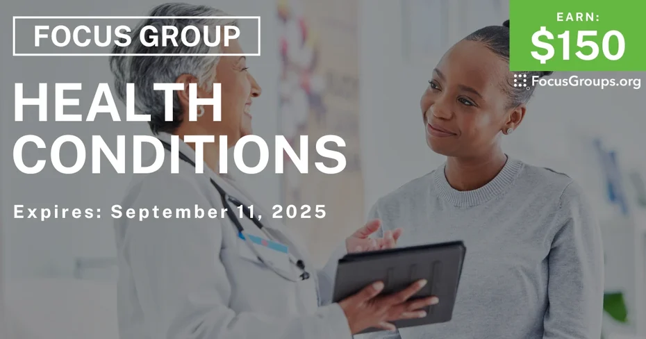 Focus Group on Health Conditions - $150