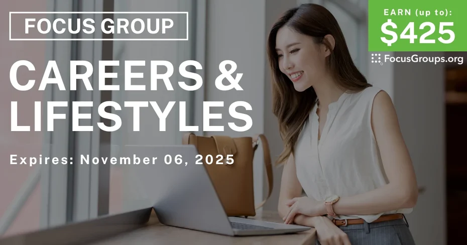 Focus Group on Careers & Lifestyles - up to $425 - up to $425 - 10/27/2025