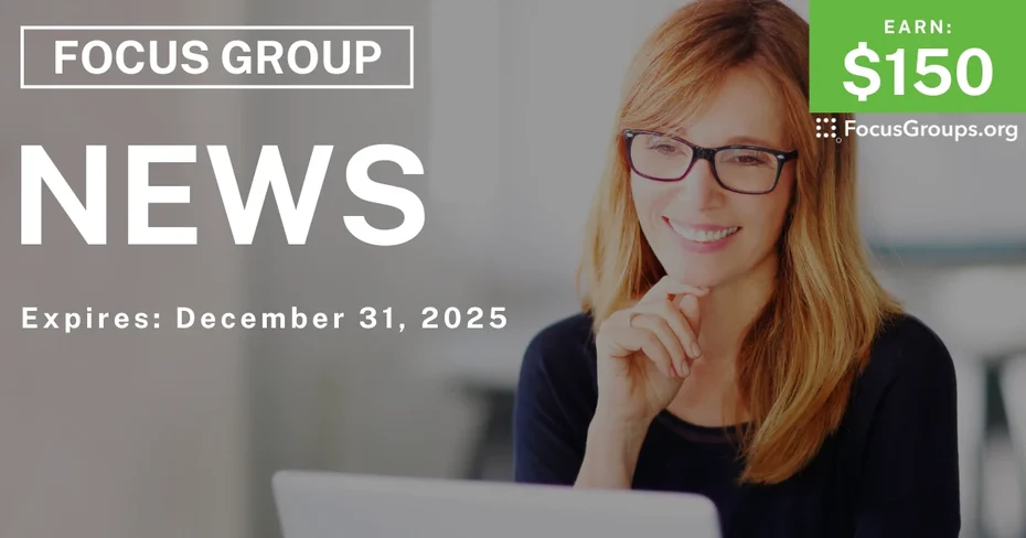 Focus Group in Houston on News - $150 - $150 - 12/19/2025